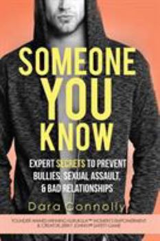 Paperback Someone You Know: Expert Secrets to Prevent Bullies, Sexual Assault, & Bad Relationships Book