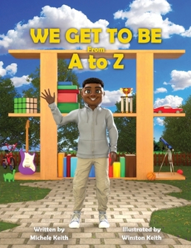 Paperback We Get to Be From A to Z Book