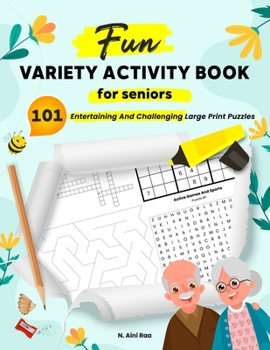 Paperback Fun Variety Activity Book For Seniors: 101 Entertaining And Challenging Large Print Puzzles Book