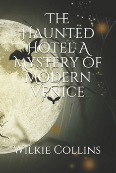 The Haunted Hotel A Mystery of Modern Venice