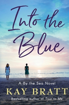 Paperback Into the Blue: A By the Sea Novel Book 3 Book
