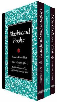 Turtleback Blackboard Books Boxed Set: I Used to Know That, My Grammarand I...Orshould That Be Me, and I Before E (Except After C): I Used to Know That, I Before Book