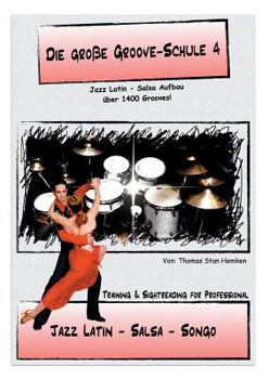 Paperback Die Große Groove-Schule 4: Latin - Salsa - Songo Independence [German] Book