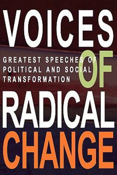 Paperback Voices of Radical Change: Greatest Speeches of Political and Social Transformation Book