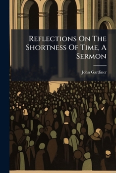Paperback Reflections On The Shortness Of Time, A Sermon Book