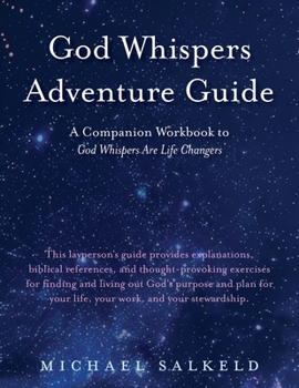 God Whispers Adventure Guide: Companion Workbook to God Whispers Are Life Changers