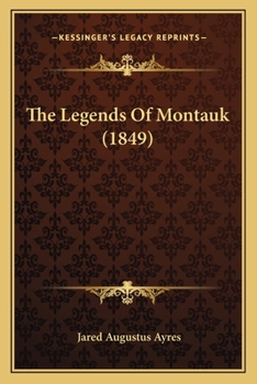 Paperback The Legends Of Montauk (1849) Book