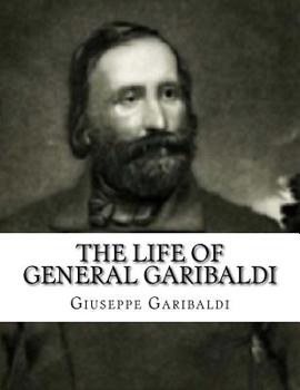 Paperback The Life of General Garibaldi Book