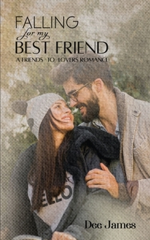 Paperback Falling For My Best Friend: A Friends-to-Lovers Romance Book