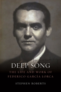 Hardcover Deep Song: The Life and Work of Federico García Lorca Book