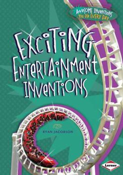Exciting Entertainment Inventions - Book  of the Awesome Inventions You Use Everyday