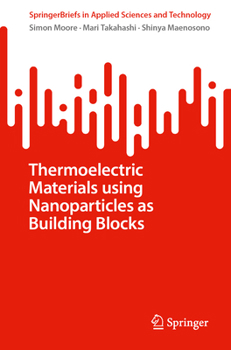 Paperback Thermoelectric Materials using Nanoparticles as Building Blocks (SpringerBriefs in Applied Sciences and Technology) Book