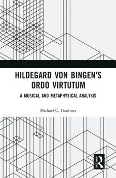 Paperback Hildegard Von Bingen's Ordo Virtutum: A Musical and Metaphysical Analysis Book