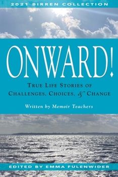 Paperback Onward!: True Life Stories of Challenges, Choices & Change Book