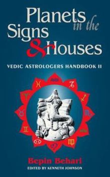Paperback Planets in the Signs and Houses: Vedic Astrologer's Handbook Vol. II Book