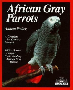 Paperback African Gray Parrots: Purchase, Acclimation, Care, Diet, Diseases: With a Special Chapter on Understanding the African Gr Book