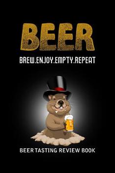 Paperback Beer Tasting Review Book: Beer Brew Enjoy Empty Repeat Book
