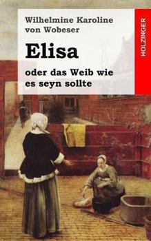 Paperback Elisa: oder das Weib wie es seyn sollte [German] Book