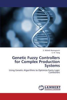 Paperback Genetic Fuzzy Controllers for Complex Production Systems Book