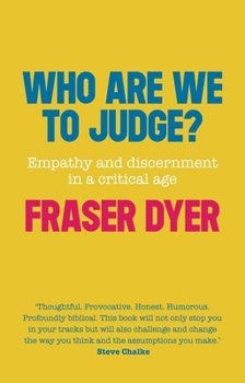 Paperback Who Are We to Judge?: Empathy and Discernment in a Critical Age Book
