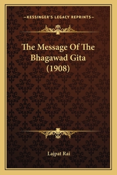 Paperback The Message Of The Bhagawad Gita (1908) Book