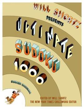 Paperback Will Shortz Presents Ultimate Sudoku: 1000 Wordless Crosswords Book