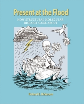 Paperback Present at the Flood: How Structural Molecular Biology Came about Book