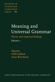 Meaning and Universal Grammar: Theory And Empirical Findings. Volume 1 (Studies in Language Companion) - Book #60 of the Studies in Language Companion