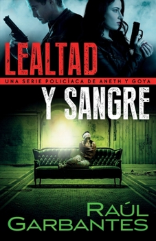 Paperback Lealtad y sangre: Una serie policíaca de Aneth y Goya [Spanish] Book