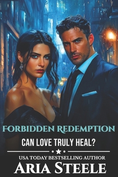 The Forbidden Redemption: In a world of chaos, can love truly heal? (The Forbidden Series)