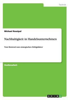 Paperback Nachhaltigkeit in Handelsunternehmen: Vom Biotrend zum strategischen Erfolgsfaktor [German] Book