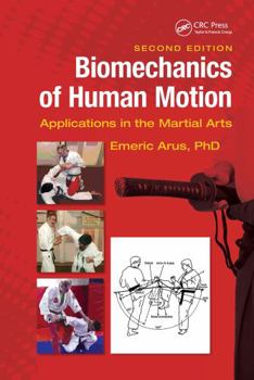 Hardcover Biomechanics of Human Motion: Applications in the Martial Arts, Second Edition Book