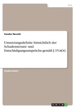 Paperback Umsetzungsdefizite hinsichtlich der Schadensersatz- und Entschädigungsansprüche gemäß § 15 AGG [German] Book