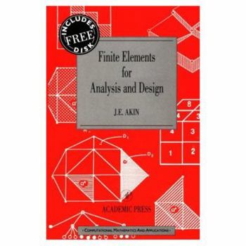 Paperback Finite Elements for Analysis and Design: Computational Mathematics and Applications Series Book