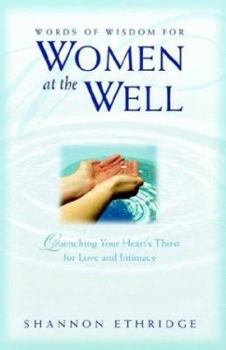 Paperback Words of Wisdom for Women at the Well: Quenching Your Heart's Thirst for Love and Intimacy Book