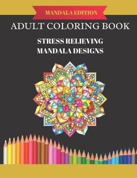 Paperback Adult Coloring Book: Stress Relieving Mandala Designs Book