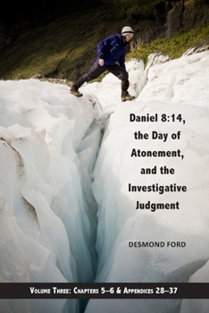 Paperback Daniel 8: 14, the Day of Atonement, and the Investigative Judgment, volume 3 Book