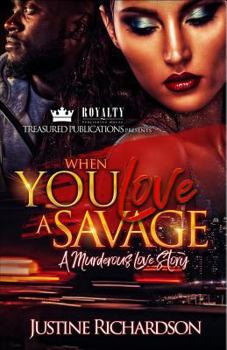 Paperback When You Love a Savage: A Murderous Love Story Book
