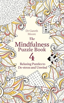 Paperback The Mindfulness Puzzle Book 4: Relaxing Puzzles to De-Stress and Unwind Book