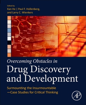 Paperback Overcoming Obstacles in Drug Discovery and Development: Surmounting the Insurmountable--Case Studies for Critical Thinking Book