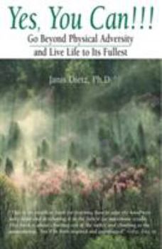 Paperback Yes, You Can!!!: Go Beyond Physical Adversity and Live Life to Its Fullest Book