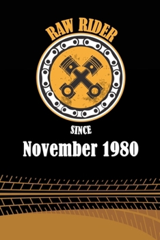 Raw Rider Since November 1980: Initial Raw Rider Since November 1980 Notebook for Motorcycle Rider, Black & Yellow 6 x 9 with 120 pages Soft Matte Cover