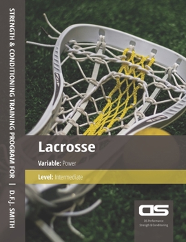 Paperback DS Performance - Strength & Conditioning Training Program for Lacrosse, Power, Intermediate Book
