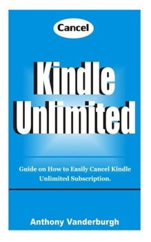 Paperback Cancel Kindle Unlimited: : Cancel Kindle Unlimited: Book