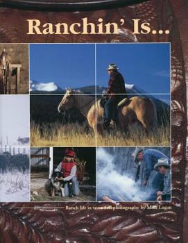 Paperback Ranchin' Is...: Ranch Life in Verse and Photography Book
