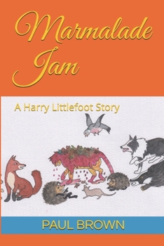 Paperback Marmalade Jam: A Harry Littlefoot Story Book