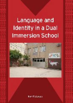 Paperback Language and Identity in a Dual Immersion School (Bilingual Education and Bilingualism) Book