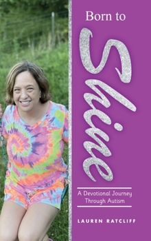 Hardcover Born to Shine: A Devotional Journey Through Autism Book
