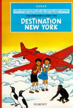Destination New York - Book #2 of the Adventures of Jo, Zette and Jocko