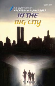 Paperback In the Big City (Adventures of Archibald and Jockabeb) Book